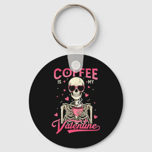 Coffee Is My Valentine Skeleton Valentine Funny Co Keychain