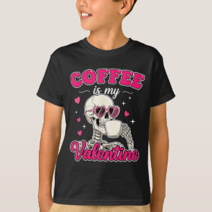 Coffee Is My Valentine Skeleton Valentine Funny Co T-Shirt