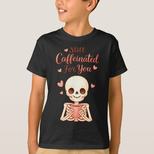 Coffee Is My Valentine Skeleton Valentines Day Cof T-Shirt (Front)