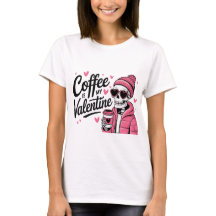 Coffee is My Valentine - Skeleton Valentine's Day