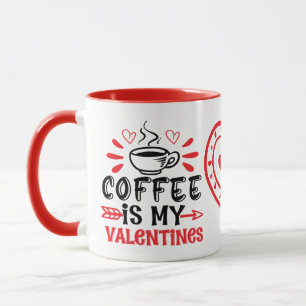 Coffee is My Valentine Womens Mug