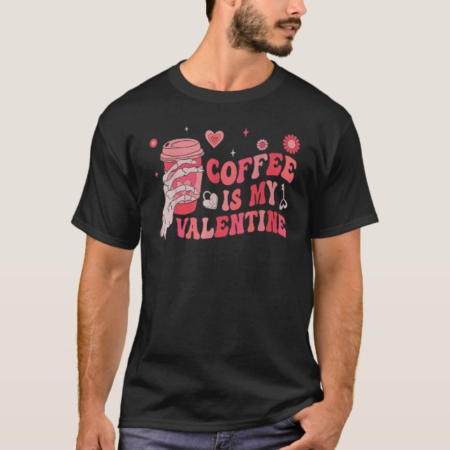 Coffee Is My Valentines Skeleton Hand Matching Cou T-Shirt (Front)