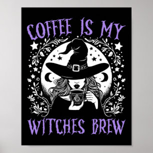 Coffee Is My Witches Brew Retro Halloween Witch Br Poster