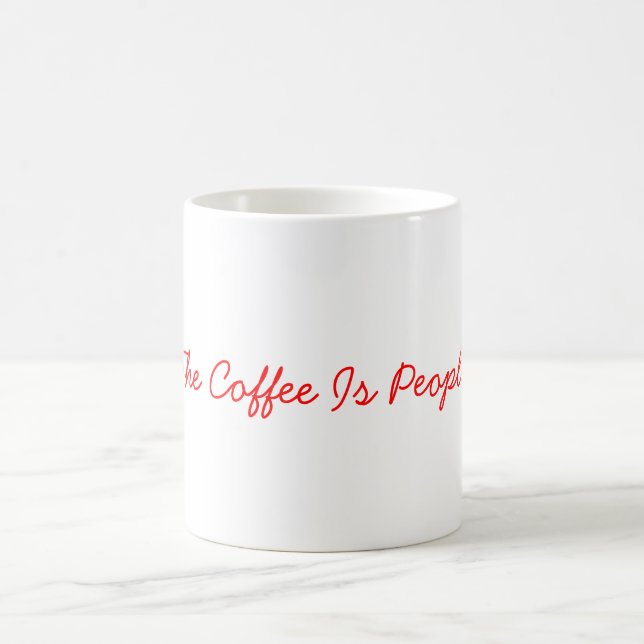 Coffee Is People Mug (Center)
