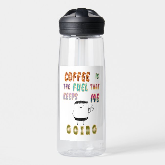 Coffee Is The Fuel That Keeps Me Going Water Bottle (Front)