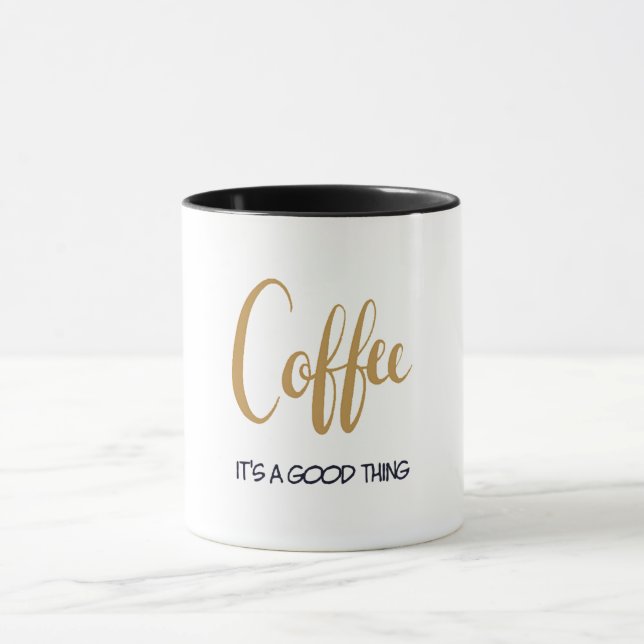 Coffee it's a good thing stylish mug (Center)