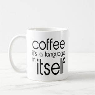 Coffee It's A Language In Itself Inspiration Quote Mug