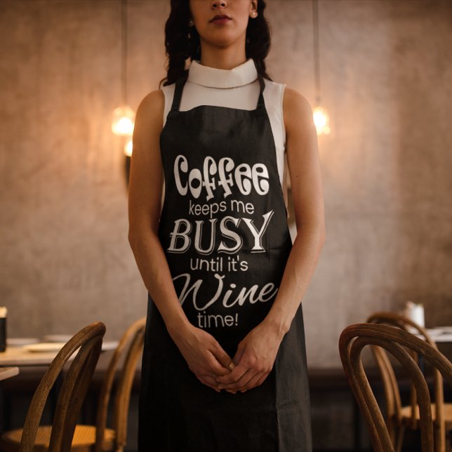 Coffee Keeps Me Busy Until It's Wine Time! Apron (Creator Uploaded)