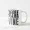 Coffee Keeps Me Going Until Wine