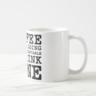 Coffee Keeps Me Going Until Wine Mug