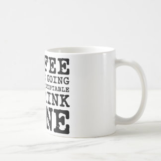 Coffee Keeps Me Going Until Wine Mug