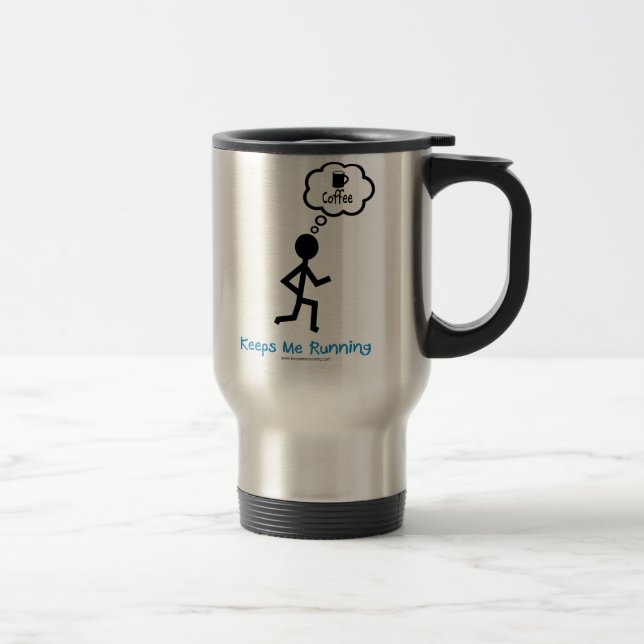 Coffee - Keeps Me Running Travel Mug (Right)