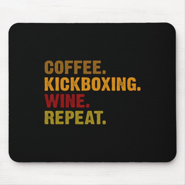 Coffee Kickboxing Wine Repeat  Mouse Pad (Front)