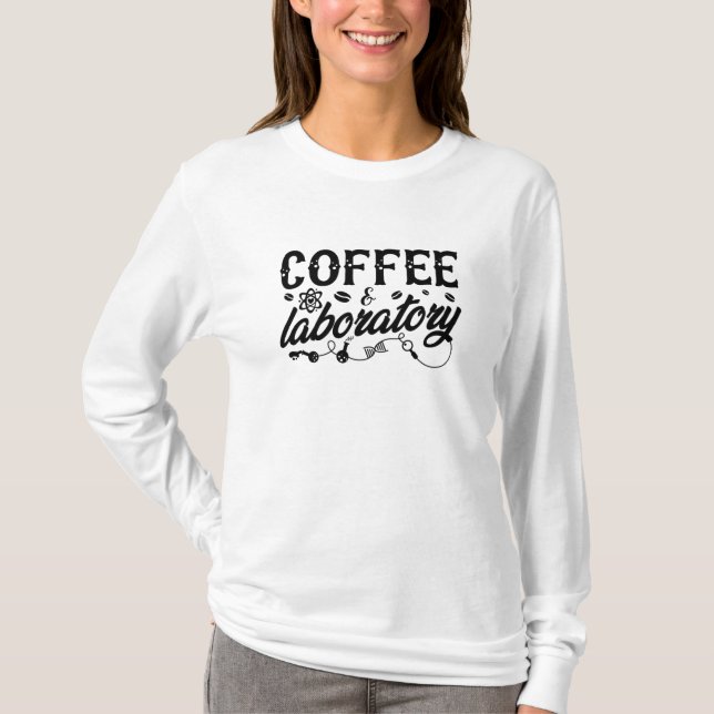 Coffee & Laboratory Lab Tech Chemist Technician T-Shirt (Front)