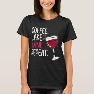 Coffee Lake Wine Drinking Drinker Sayings Graphic T-Shirt