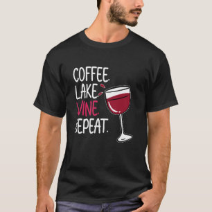 Coffee Lake Wine Drinking Drinker Sayings Graphic T-Shirt