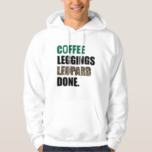 Coffee Leggings Leopard Done Mom Sayings Animal Pr Hoodie
