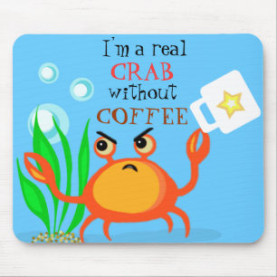 Coffee Less Crab Mousepad