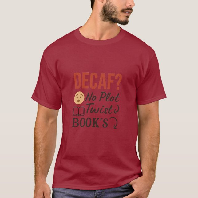 Coffee & Lite Tee  No Plot Twist Books Lover Shirt (Front)