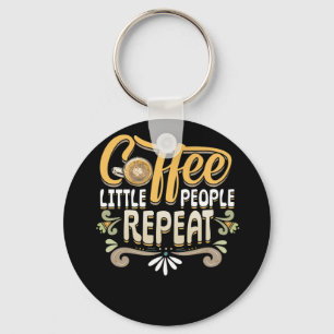 Coffee Little People Repeat Childcare Provider Keychain