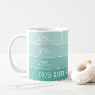 COFFEE LOADING... ombre 100% caffeinated mint Coffee Mug