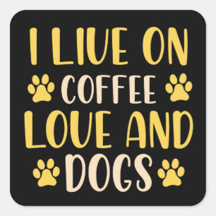 Coffee Love and Dogs  Square Sticker
