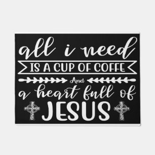 Coffee Lover All I Need Is A Cup Of Coffee Doormat