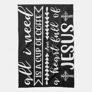 Coffee Lover All I Need Is A Cup Of Coffee Kitchen Towel
