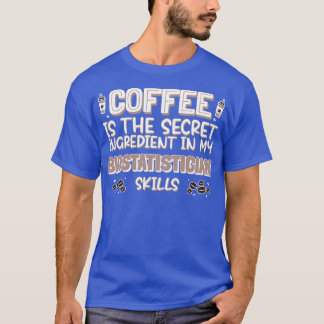 Coffee lover Biostatistician T-Shirt