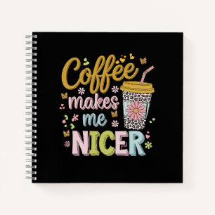 Coffee Lover Caffeinated Leopard Coffee Makes Me Notebook