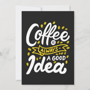 Coffee Lover Coffe Is Always Good Idea Thank You Card