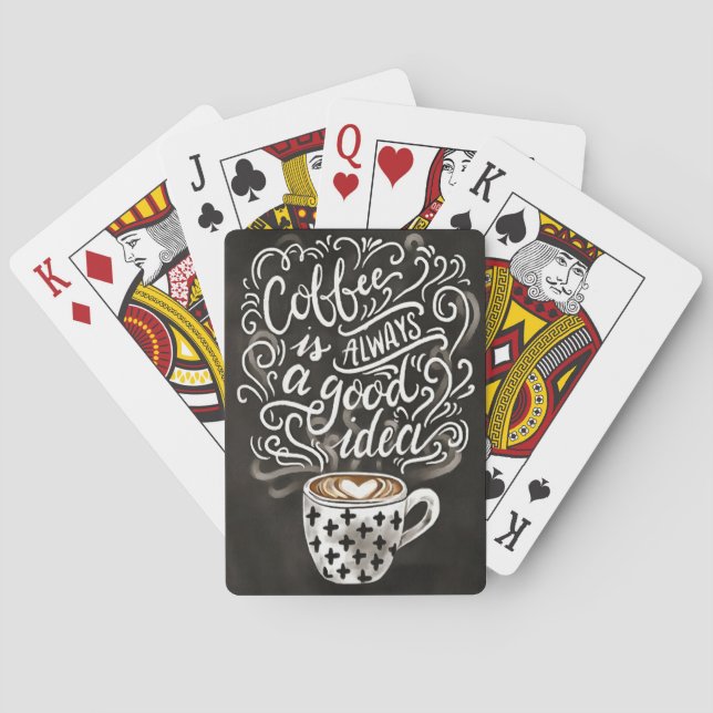 Coffee Lover Coffee Alway Good Ideas Playing Cards (Back)