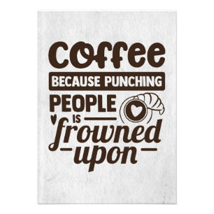 Coffee Lover Coffee Because Punching People Photo Print