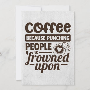 Coffee Lover Coffee Because Punching People Save The Date
