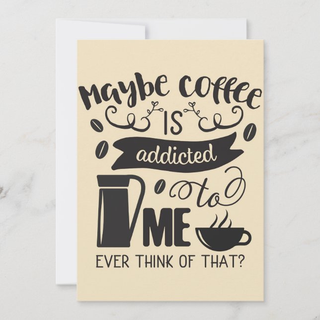 Coffee Lover Coffee Is Addicted To Me Invitation (Front)