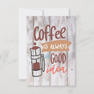 Coffee Lover Coffee Is Always A Good Idea Thank You Card
