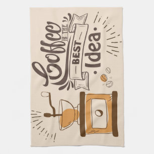 Coffee Lover Coffee Is The Best Idea Kitchen Towel