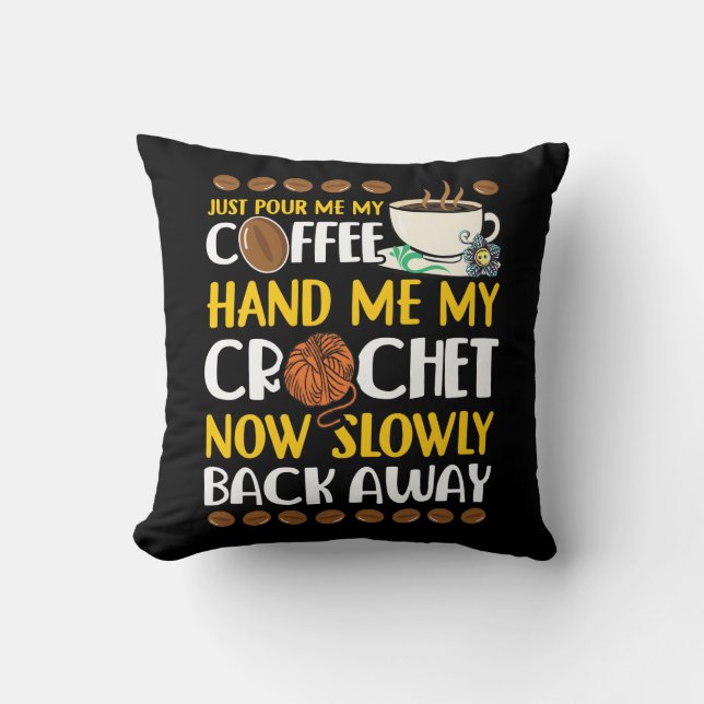 Coffee Lover crocheter crafter Crocheting Caffeine Throw Pillow (Front)
