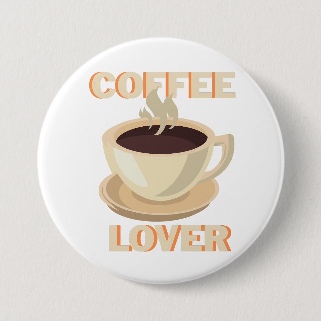 Coffee Lover – Cute & Cozy for Caffeine Fans 3 Inch Round Button (Front)