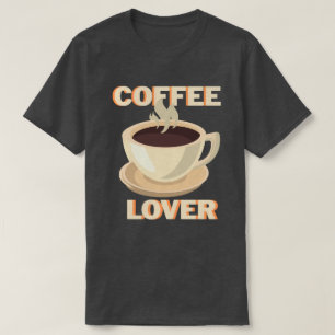 Coffee Lover – Cute & Cozy for Caffeine Fans T-Shirt