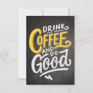 Coffee Lover Drink Coffee And Do Good Thank You Card