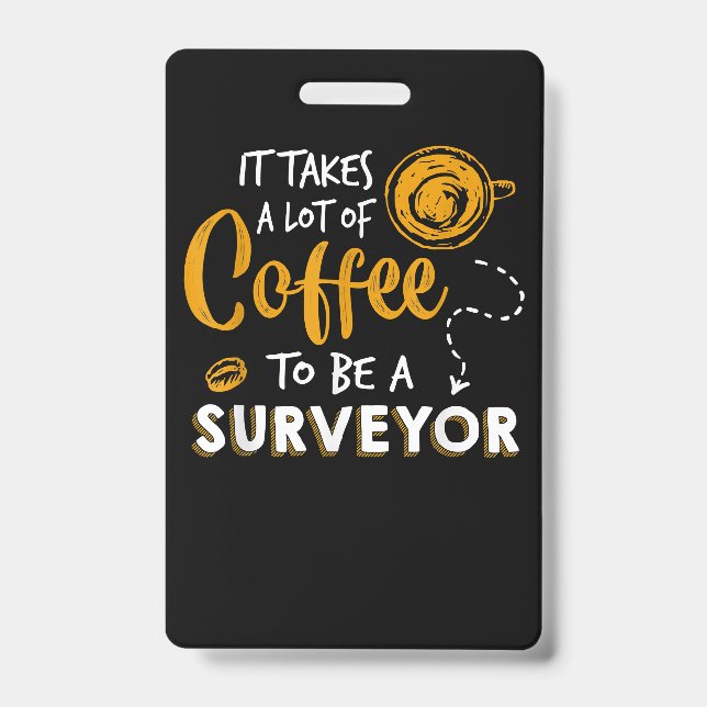 Coffee Lover Funny Surveyor Engineer Construction Badge (Front)
