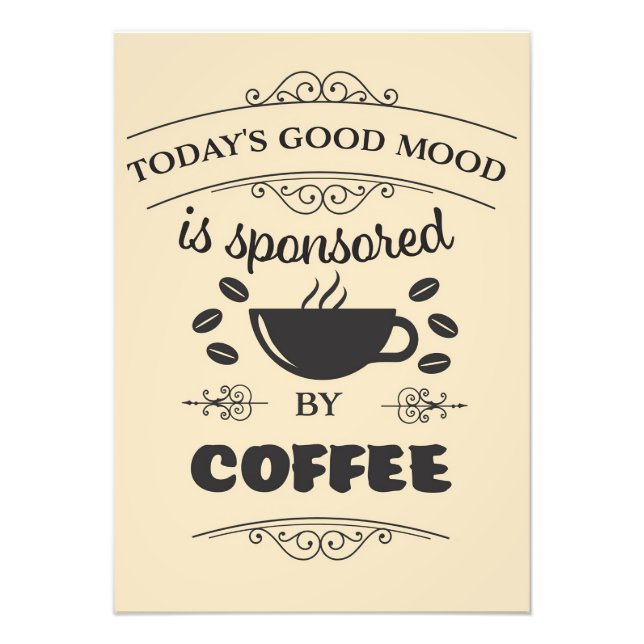 Coffee Lover Good Mood Is Sponsored By Coffee Photo Print (Front)