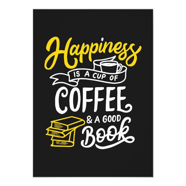 Coffee Lover Happiness Is A Cup Of Coffee Photo Print (Front)