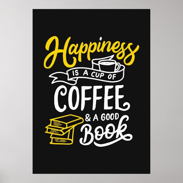 Coffee Lover Happiness Is A Cup Of Coffee Poster (Front)