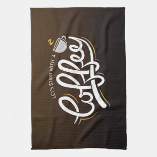 Coffee Lover Let's Start With A Coffee Kitchen Towel