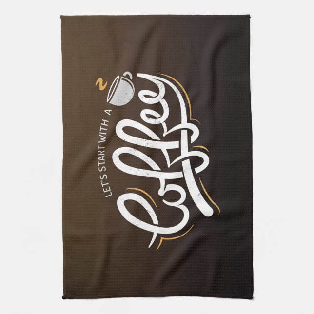 Coffee Lover Let's Start With A Coffee Kitchen Towel (Vertical)