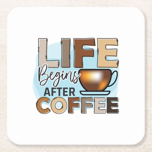 Coffee Lover Life Begins After Coffee Square Paper Coaster (Front)