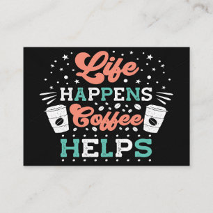 Coffee Lover Life Happens Coffee Helps Business Card
