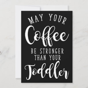 Coffee Lover May Your Coffee Thank You Card